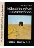 Balázs Dénes - Kölcsönautóval a Szaharában