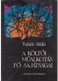 Tamás Attila - A költői műalkotás fő sajátságai