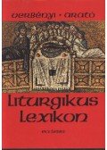 Arató Miklós Orbán,Verbényi István - Liturgikus lexikon