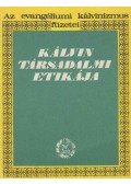 Benke György - Kálvin társadalmi etikája