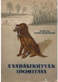 Jilly Bertalan,Jilly Bertalan ifj. - A vadászkutyák idomítása