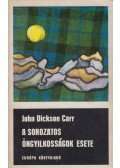 John Dickson Carr - A sorozatos öngyilkosságok esete