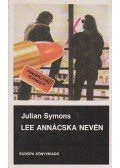Julian Symons - Lee Annácska nevén