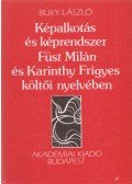 Büky László - Képalkotás és képrendszer Füst Milán és Karinthy Frigyes költői nyelvében