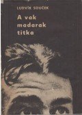 Soucek, Ludvik - A vak madarak titka