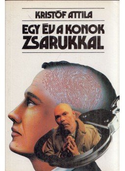 Kristóf Attila - Egy év a konok zsarukkal Kristóf Attila - Egy év a konok zsarukkal, Budapest 1990 antikvár könyv