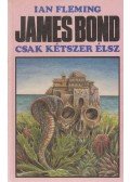 Ian Fleming - James Bond - Csak kétszer élsz