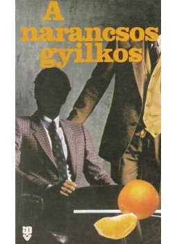 Jack Ritchie - A narancsos gyilkos Jack Ritchie - A narancsos gyilkos, Budapest 1987 antikvár könyv