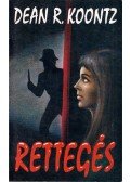 Dean R. Koontz - Rettegés
