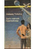 Alekszej Tolsztoj - Garin mérnök hiperboloidja