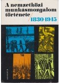 Harsányi Iván - A nemzetközi munkásmozgalom története 1830-1945