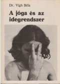 Dr. Vígh Béla - A jóga és az idegrendszer