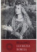 Bellonci, Maria - Lucrezia Borgia