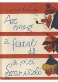 Vera Ferra-Mikura - Az öreg, a fiatal és a pici Szaniszló