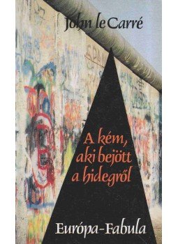 John le Carré - A kém, aki bejött a hidegről John le Carré - A kém, aki bejött a hidegről, Budapest 1990 antikvár könyv