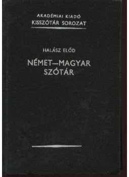 Halász Előd - Német-magyar szótár Halász Előd - Német-magyar szótár, Budapest 1979 antikvár könyv