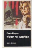 Magnan, Pierre - Végy egy pint embervért!