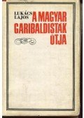 Lukács Lajos - A magyar garibaldisták útja
