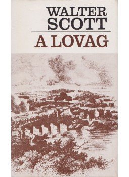 Walter Scott - A lovag Walter Scott - A lovag, Budapest 1978 antikvár könyv