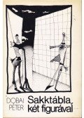 Dobai Péter - Sakktábla, két figurával