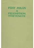 Füst Milán - A feleségem története