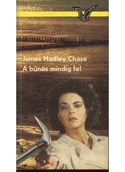 James Hadley Chase - A bűnös mindig fél James Hadley Chase - A bűnös mindig fél, Budapest 1989 antikvár könyv