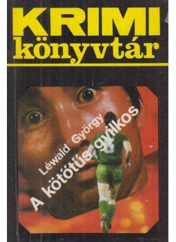 Léwald György - A kötőtűs gyilkos Léwald György - A kötőtűs gyilkos, 1988 antikvár könyv