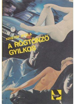 Kristóf Attila - A rögtönző gyilkos Kristóf Attila - A rögtönző gyilkos, Budapest 1987 antikvár könyv