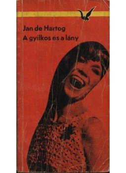 Jan de Hartog - A gyilkos és a lány Jan de Hartog - A gyilkos és a lány, Budapest 1970 antikvár könyv