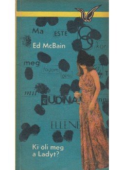 Ed McBain - Ki öli meg a Ladyt? Ed McBain - Ki öli meg a Ladyt?, Budapest 1975 antikvár könyv