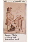 Ludassy Mária - A trón, az oltár és az emberi jogok