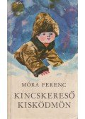 Móra Ferenc - Kincskereső kisködmön