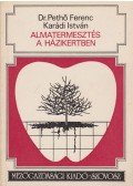 Karádi István,Pethő Ferenc - Almatermesztés a házikertben