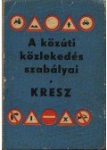 Dömény István - A közúti közlekedés szabályai (KRESZ)