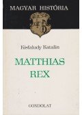 Kisfaludy Katalin - Matthias Rex
