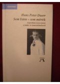 Duerr, Hans Peter - Sem Isten - sem mérték - Anarchista észrevételek a tudat- és ismeretelméletről