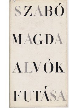 Szabó Magda - Alvók futása Szabó Magda - Alvók futása, Budapest 1967 antikvár könyv