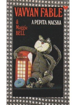 Bell, Maggie, Fable, Vavyan - A pepita macska Bell, Maggie, Fable, Vavyan - A pepita macska, Budapest 1992 antikvár könyv