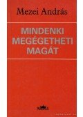 Mezei András - Mindenki megégetheti magát