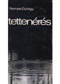 Nemes György - Tettenérés