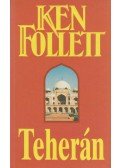 Ken Follett - Teherán