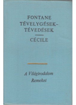 Fontane, Theodor - Tévelygések-tévedések / Cécile Fontane, Theodor - Tévelygések-tévedések / Cécile, Budapest 1976 antikvár könyv
