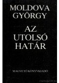 Moldova György - Az utolsó határ