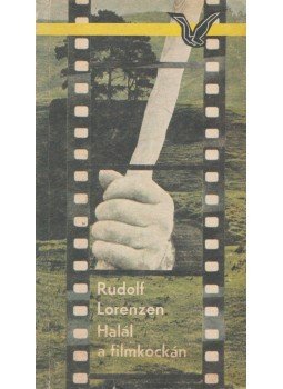 Rudolf Lorenzen - Halál a filmkockán Rudolf Lorenzen - Halál a filmkockán, Budapest 1986 antikvár könyv