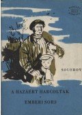 Mihail Solohov - A hazáért harcoltak / Emberi sors