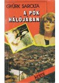 Gyürk Sarolta - A pók hálójában