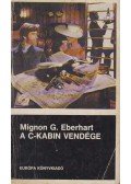 Eberhardt, Mignon G. - A C-kabin vendége
