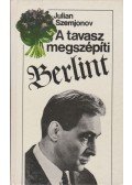 Szemjonov, Julian - A tavasz megszépíti Berlint