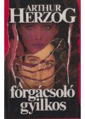 Arthur Herzog - A forgácsoló gyilkos