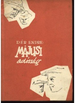 Dér Endre - Májusi adósság Dér Endre - Májusi adósság, Szeged 1959 antikvár könyv
